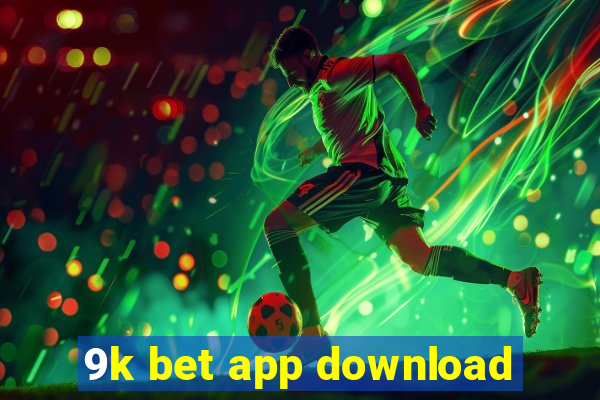 9k bet app download